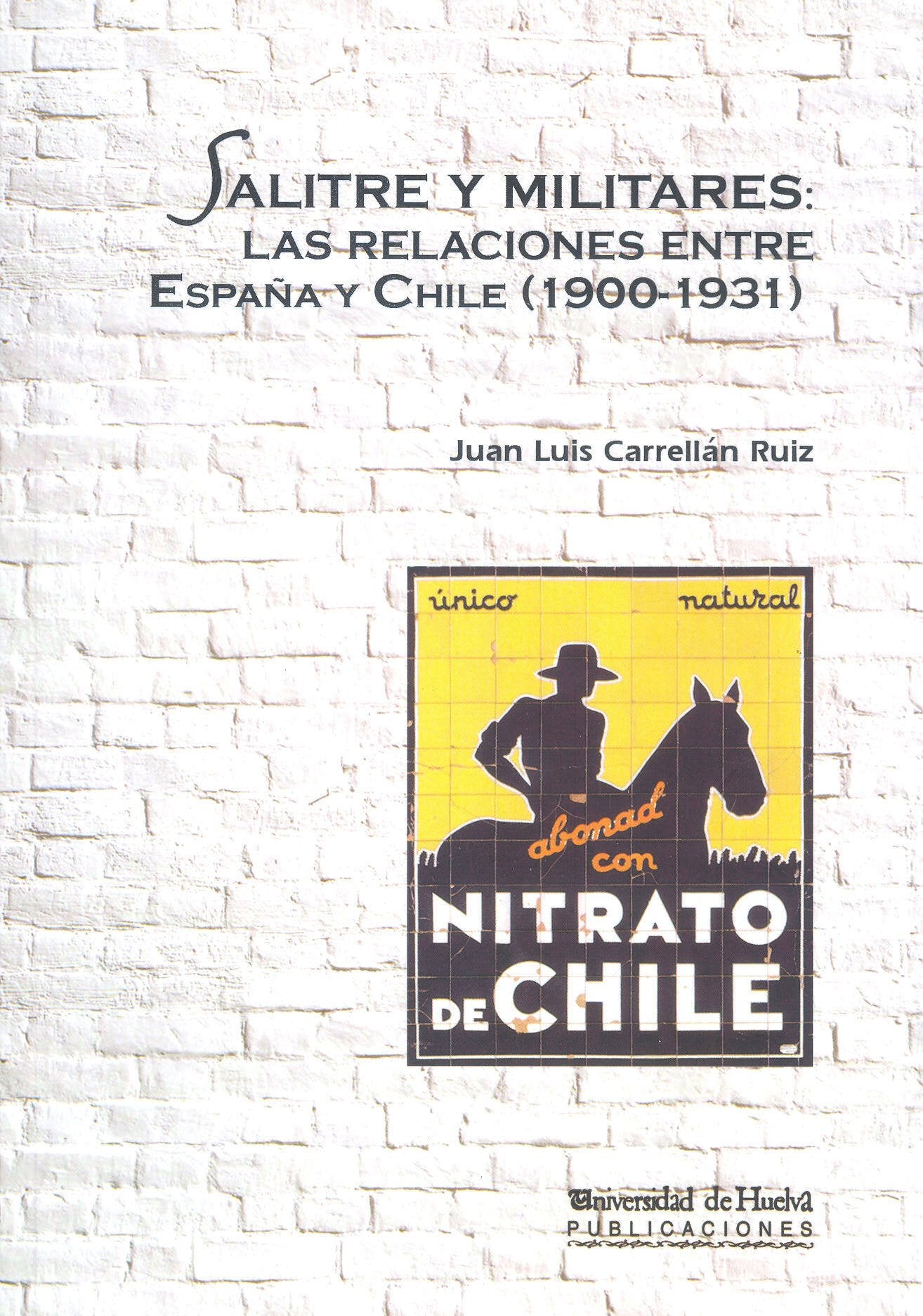 Salitre y militares: Las relaciones entre España y Chile (1900-1931) book