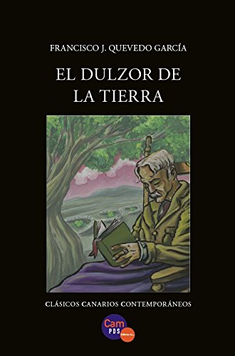 El dulzor de la tierra (Clásicos Canarios Contemporáneos, Band 5) Contemporary literature