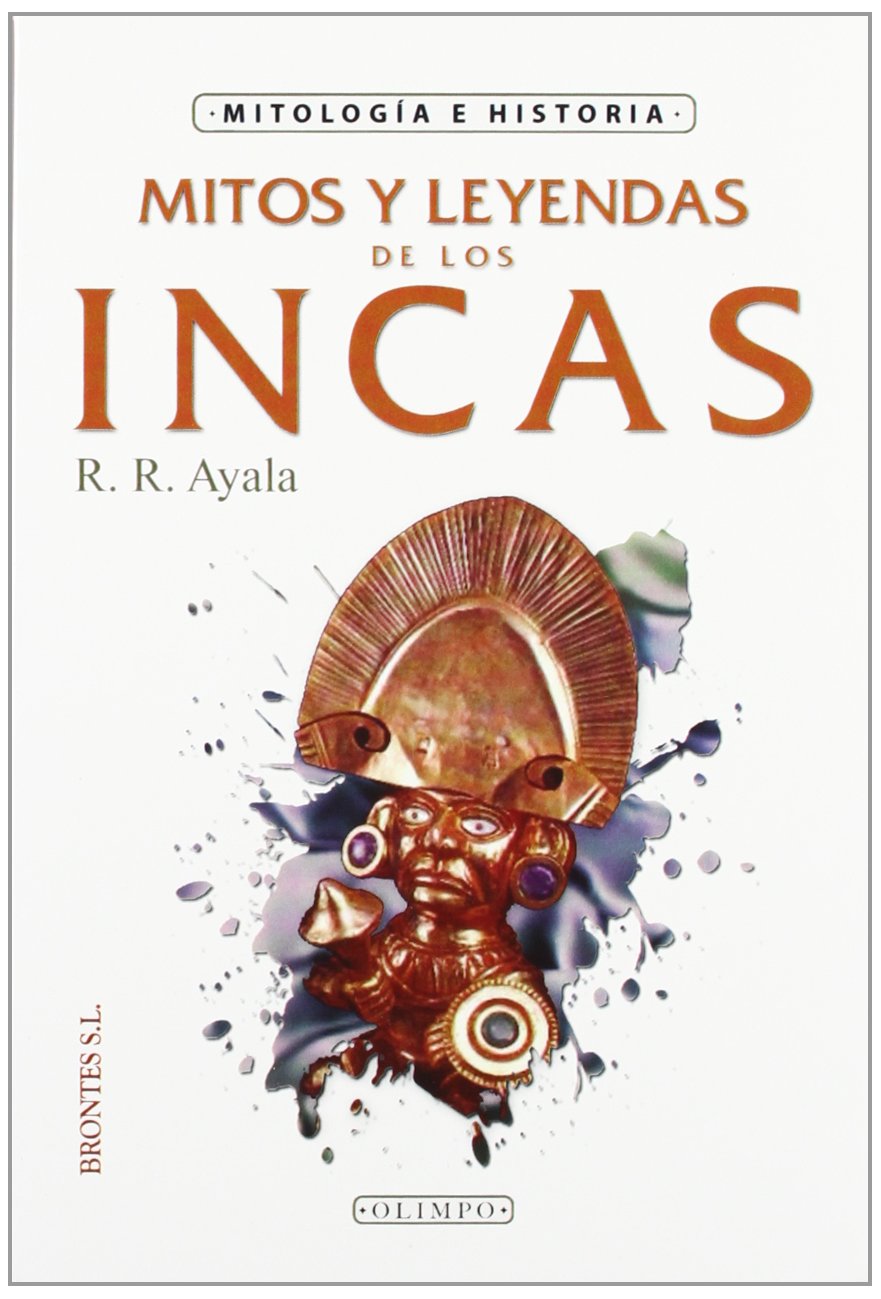 Ayala, R: Mitos y leyendas de los incas Learning & Reference
