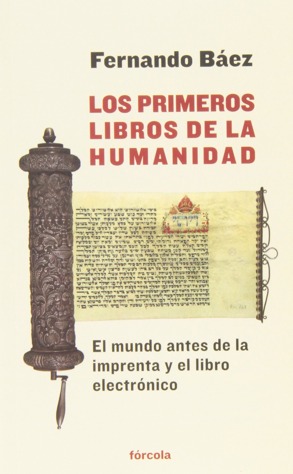 Los primeros libros de la humanidad : el mundo antes de la imprenta y el libro electrónico Social Sciences