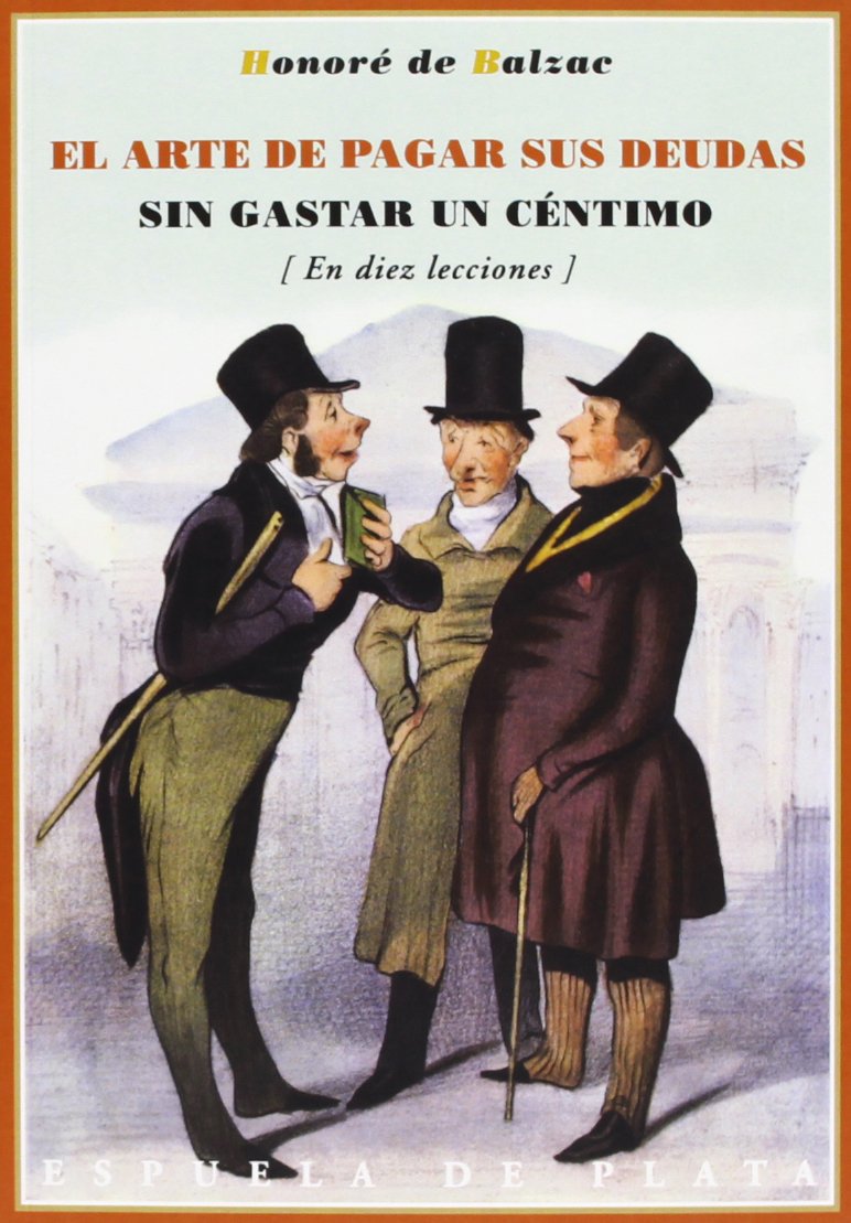 El arte de pagar sus deudas sin gastar un céntimo : en diez lecciones (Literatura Universal, Band 11) Business, Finance & Career