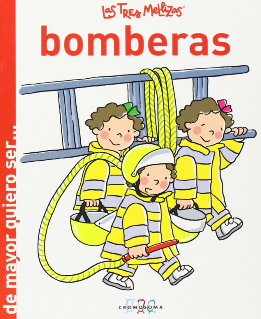 Las Tres Mellizas Bomberas (De mayor quiero ser , Band 16) Books