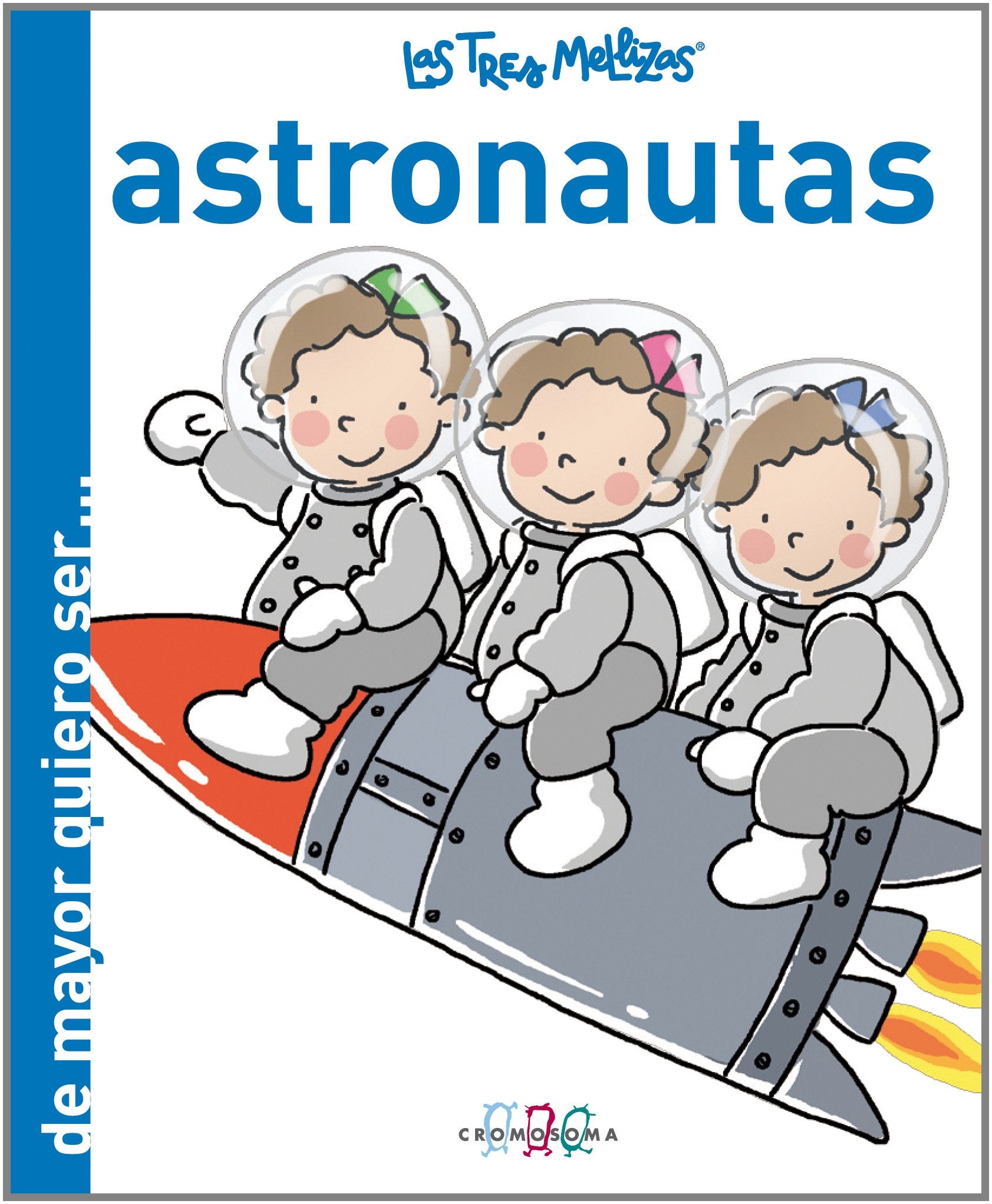 Las Tres Mellizas Astronautas (De mayor quiero ser ) Books