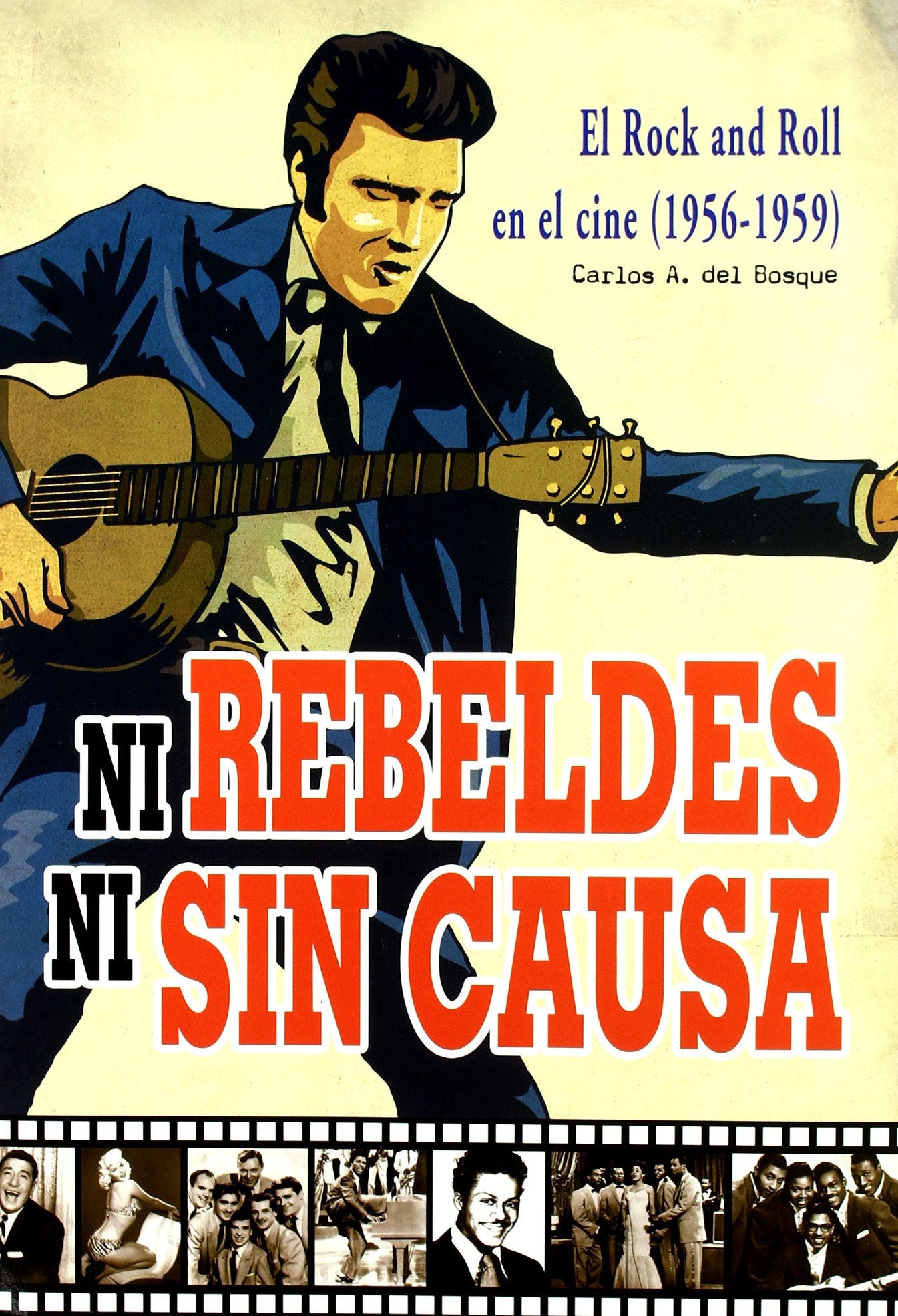 Ni rebeldes ni sin causa : el rock and roll en el cine, 1956-1959 Social Sciences