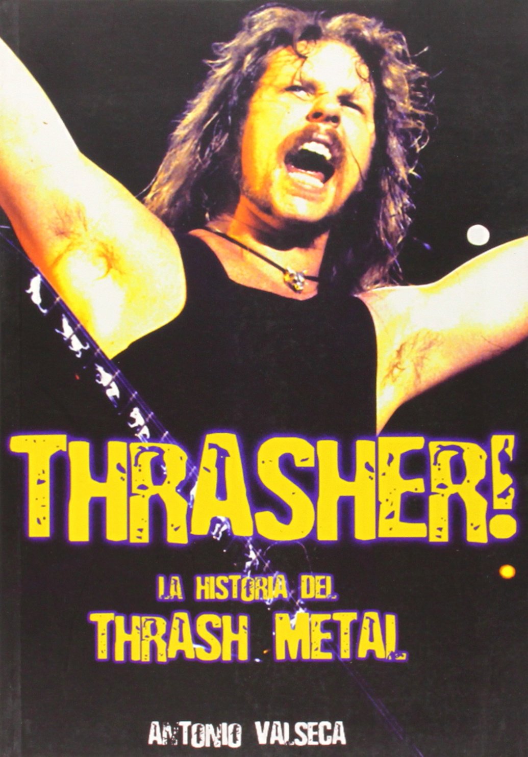 Thrasher! : la historia del thrash metal book