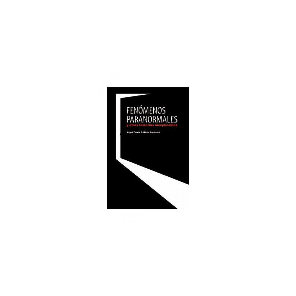 Fenómenos paranomarles : y otras historias inexplicables Learning & Reference