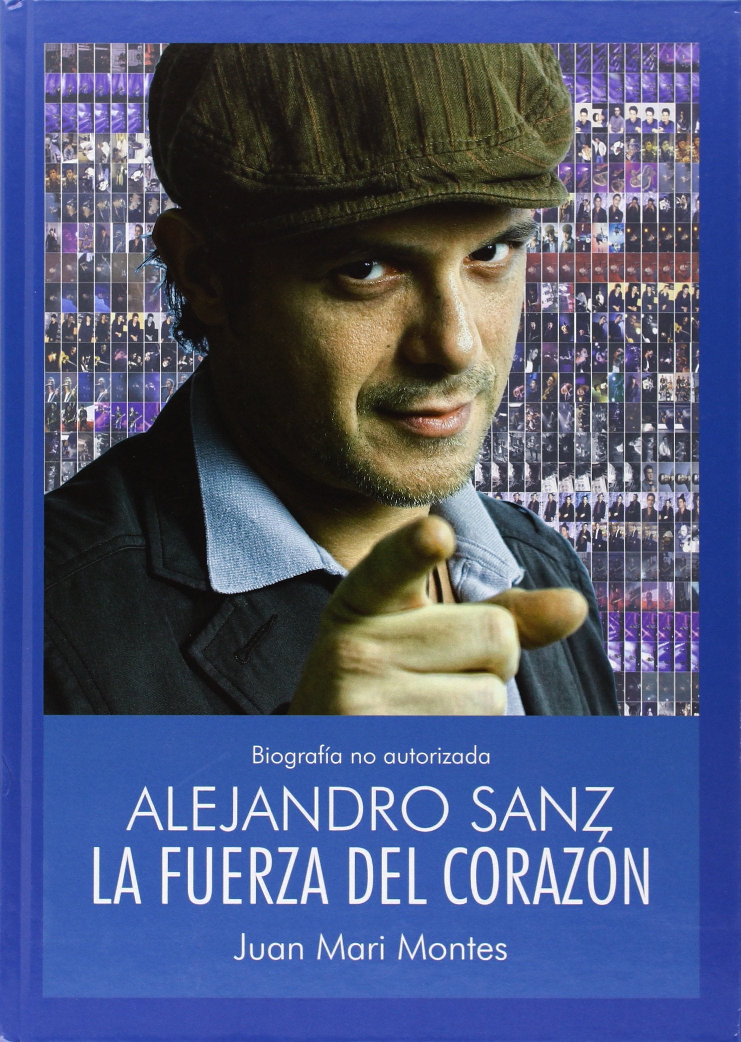 Alejandro Sanz : la fuerza del corazón book