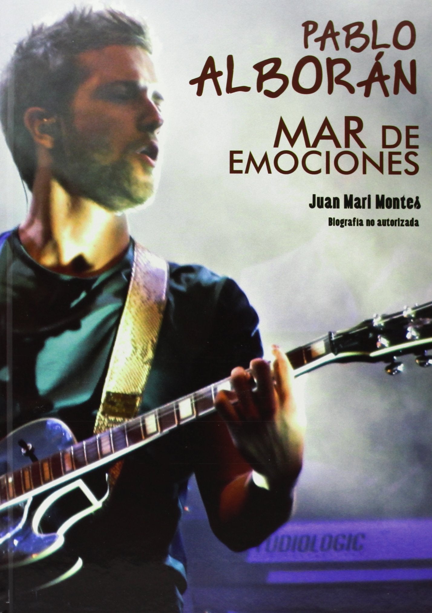 Pablo Alboran: Mar de Emociones: Biografia No Autorizada book