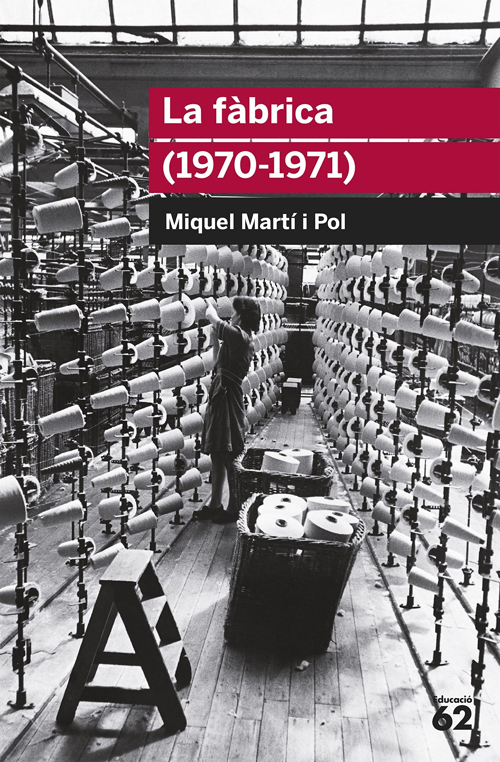 La fàbrica (1970-1971) (Educació 62, Band 2) Poetry