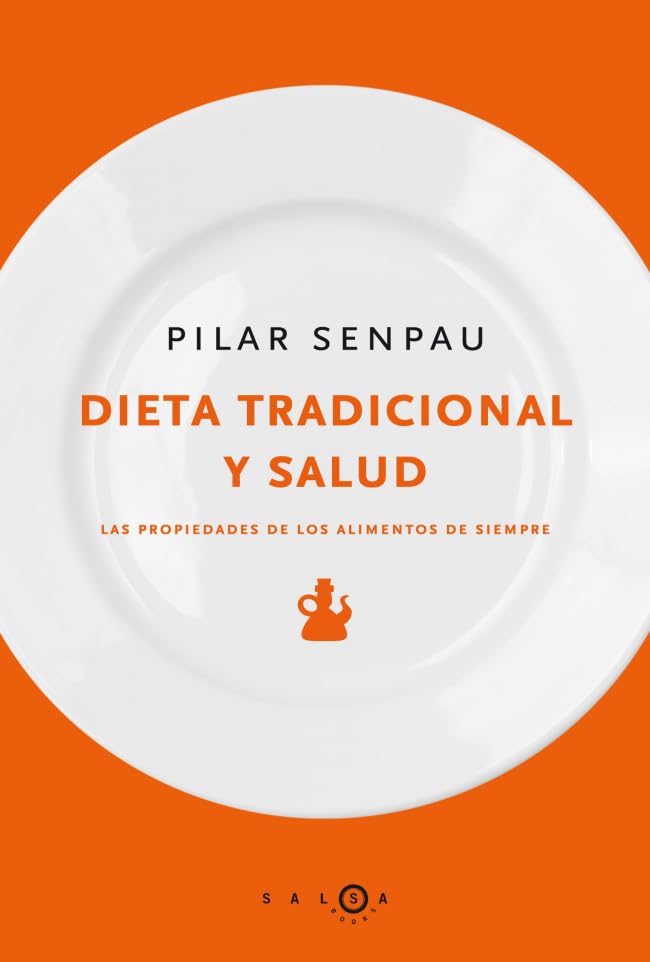 Dieta tradicional y salud : las propiedades de los alimentos de siempre book
