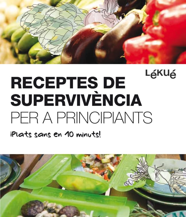 Receptes de supervivència per a principiants : plats sans en 10 minuts! book