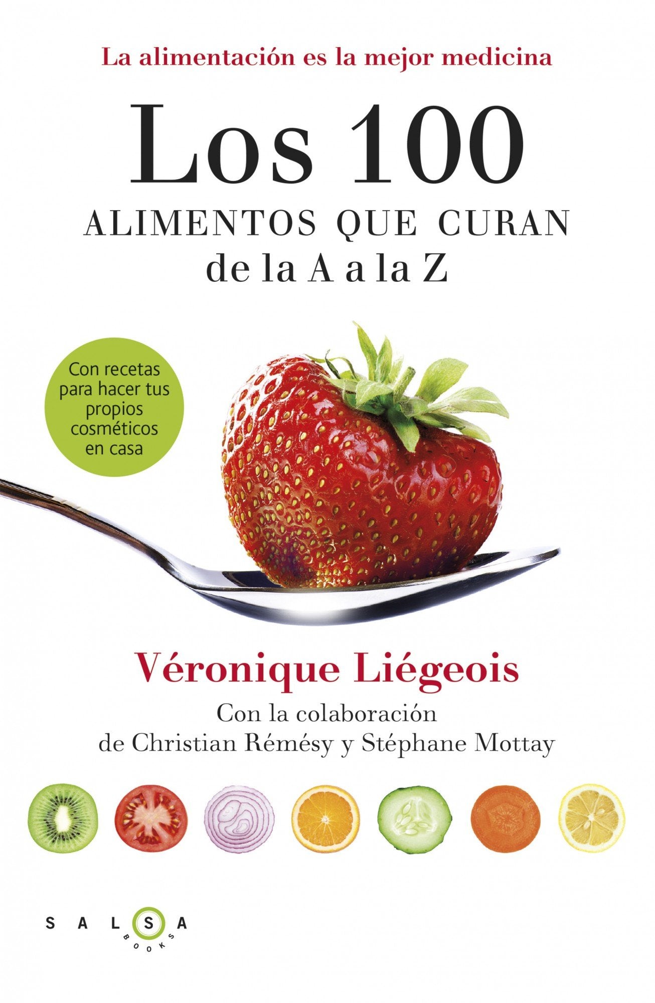 Los 100 alimentos que curan de la A a la Z: La alimentación es la mejor medicina book