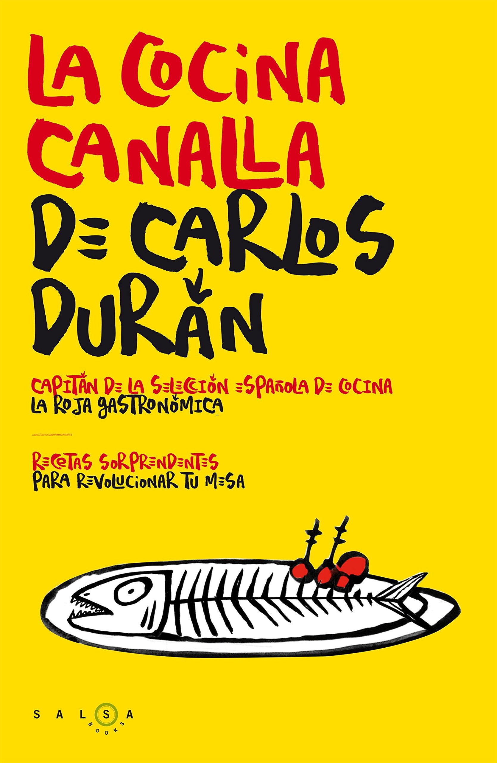 La cocina canalla de Carlos Durán: Recetas sorprendentes para revolucionar tu mesa book