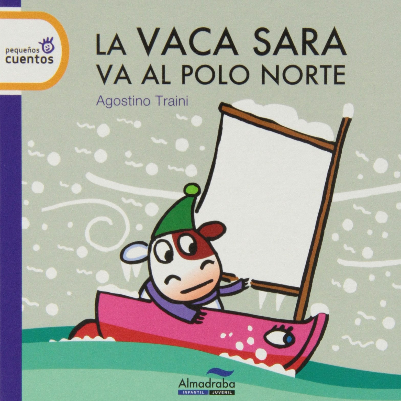 La vaca sara va al polo norte / Sara the Cow Goes to the North Pole book