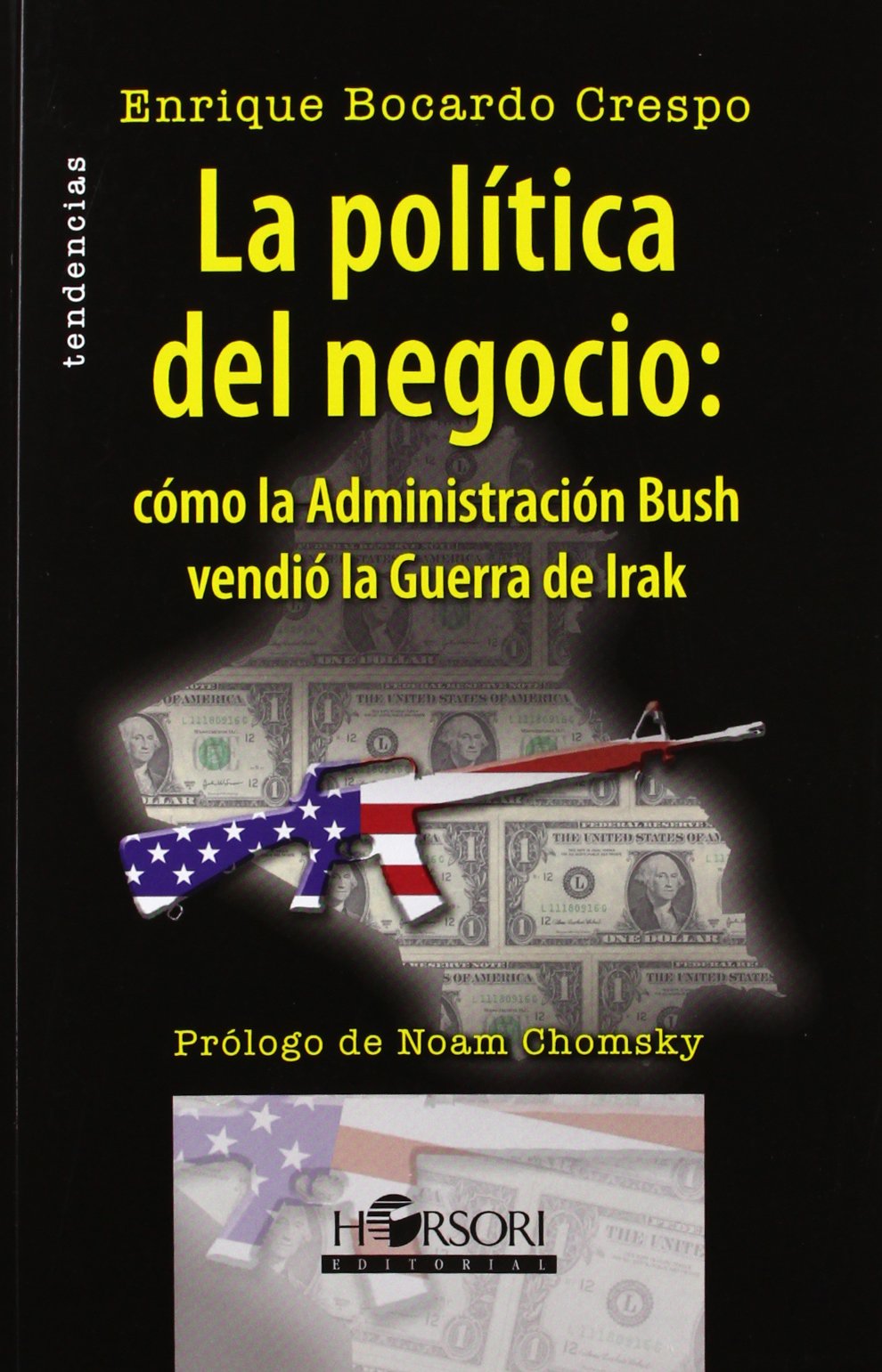 La política del negocio: cómo la Administración Busch vendió la Guerra de Irak book