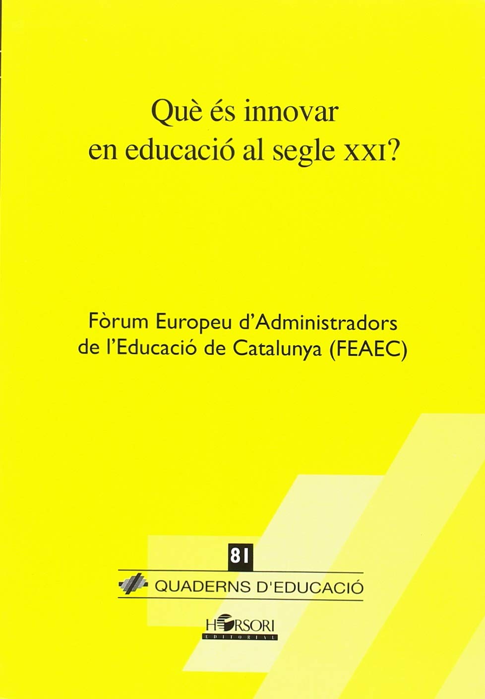 Què és innovar en educació al segle XXI? (Quaderns d'Educació, Band 81) Politics & History