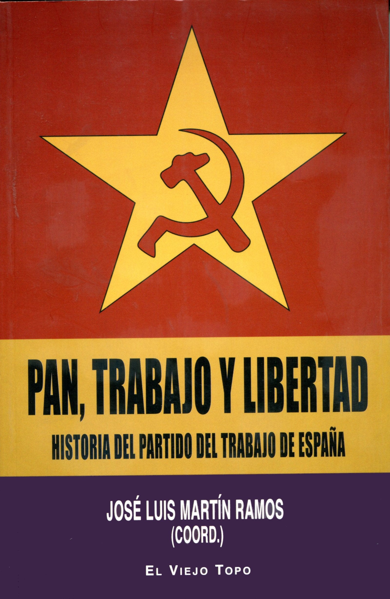 Pan, trabajo y libertad : historia del partido del trabajo de España Law