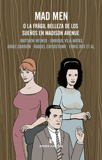 MAD MEN: O LA FRÁGIL BELLEZA DE LOS SUEÑOS EN MADISON AVENUE book