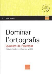 Dominar l'ortografia. Quadern de l'alumnat : Redueix les teves faltes fins a un 80 book