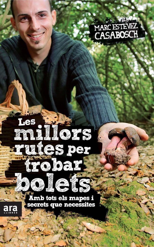 Les millors rutes per trobar bolets : Amb tots els mapes i secrets que necessites Business & Technology