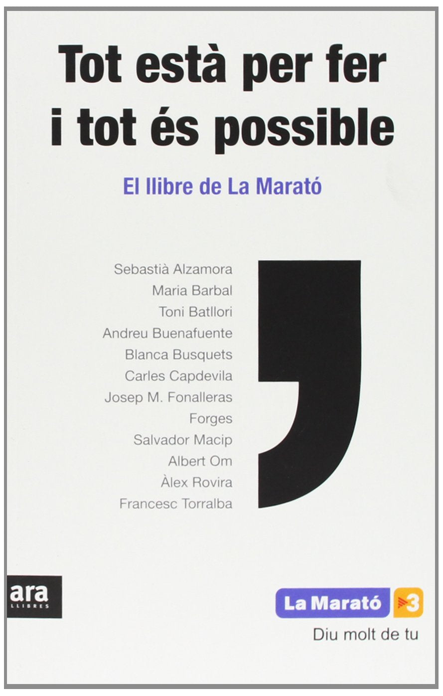 Tot està per fer i tot és possible : El llibre de la Marató 2012 Social Sciences