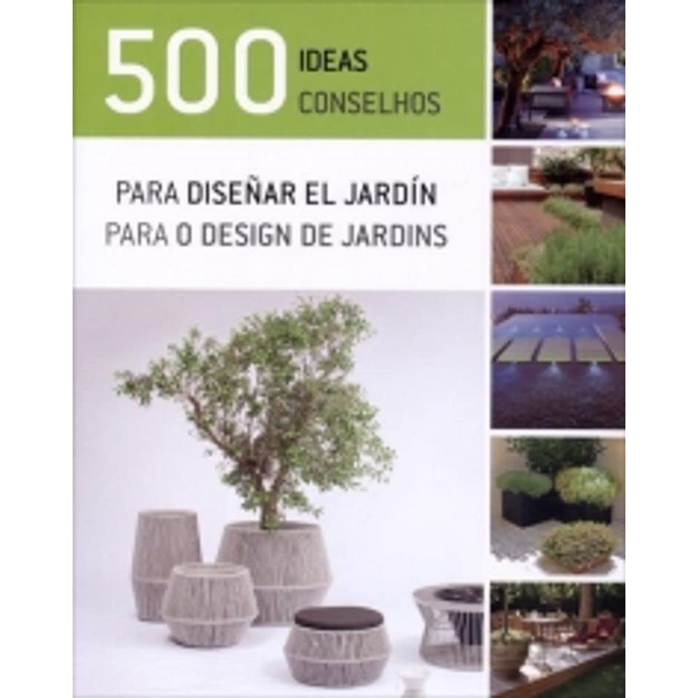 500 ideas para diseñar el jardín = 500 conselhos para o design de jardins Social Sciences