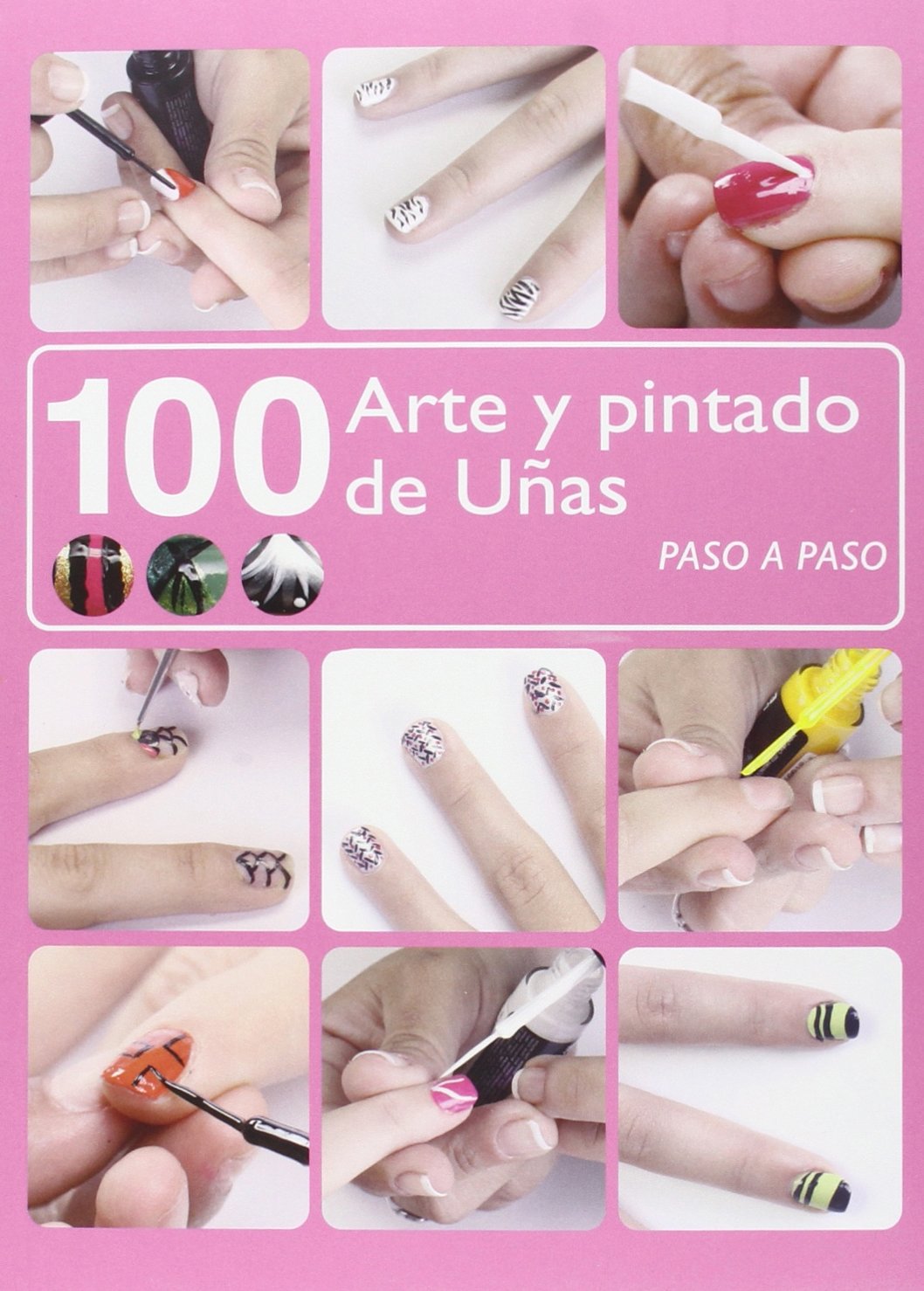 100 Arte y Pintado de Uñas book