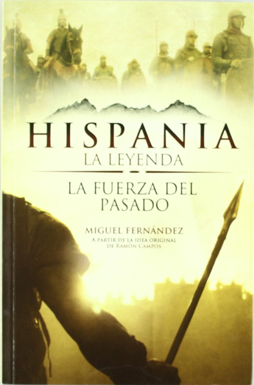 Hispania - la leyenda - la fuerza del pasado Books