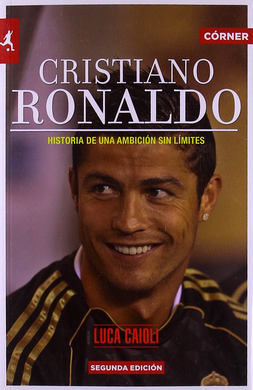 Cristiano Ronaldo : historia de una ambición sin límites (Córner) Sports