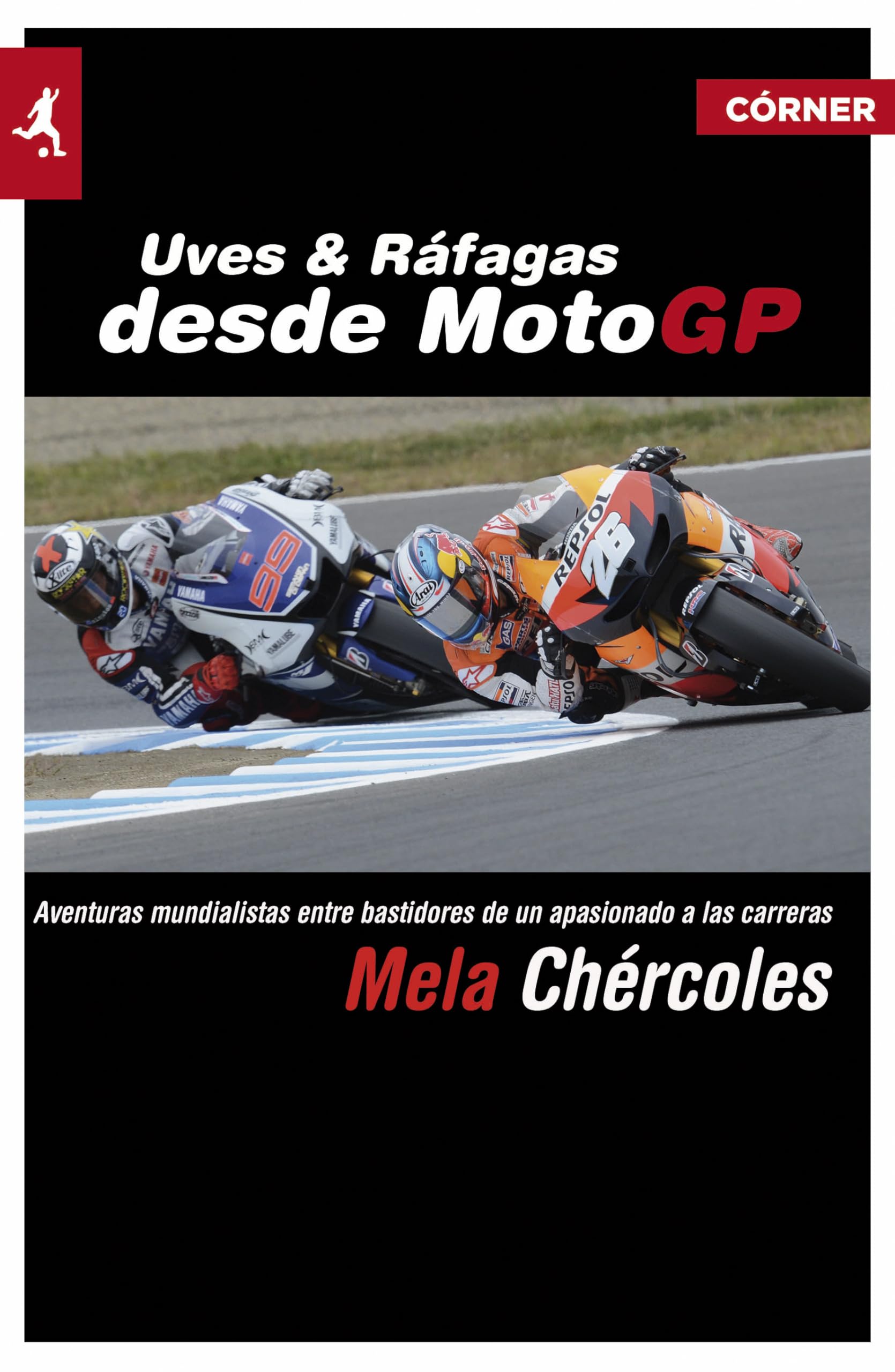 Uves y ráfagas desde MotoGP: Aventuras mundialistas entre bastidores de un apasionado a las carreras book