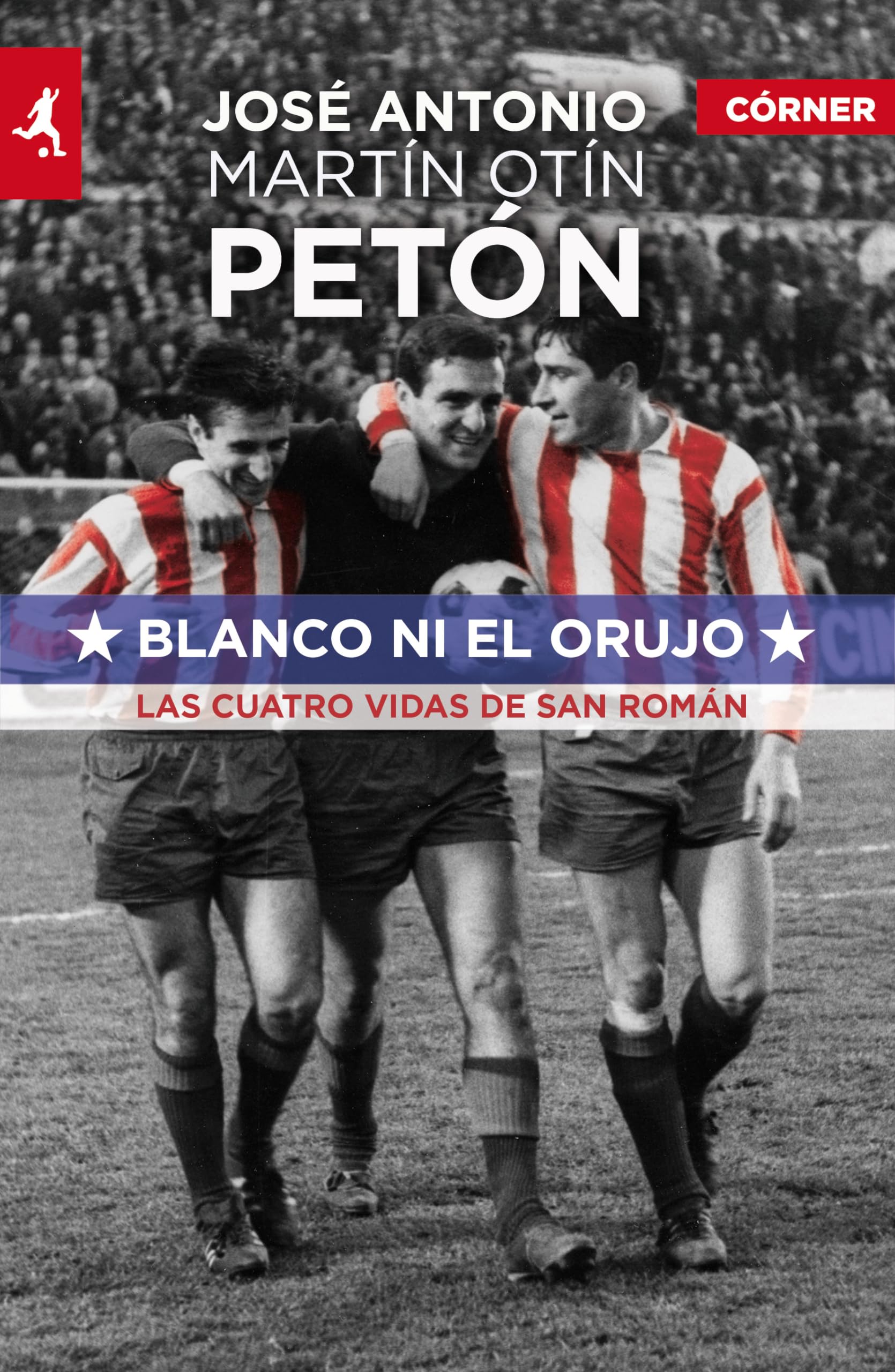 Blanco ni el orujo : las cuatro vidas de San Román Sports