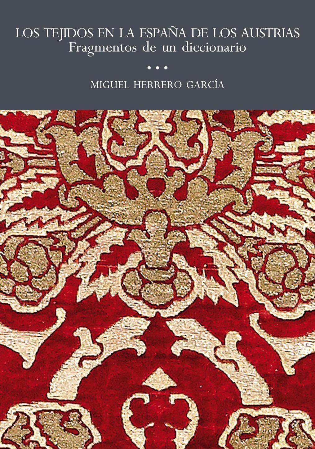 Los tejidos en la España de los austrias : fragmentos de un diccionario (Confluencias, Band 18) Social Sciences