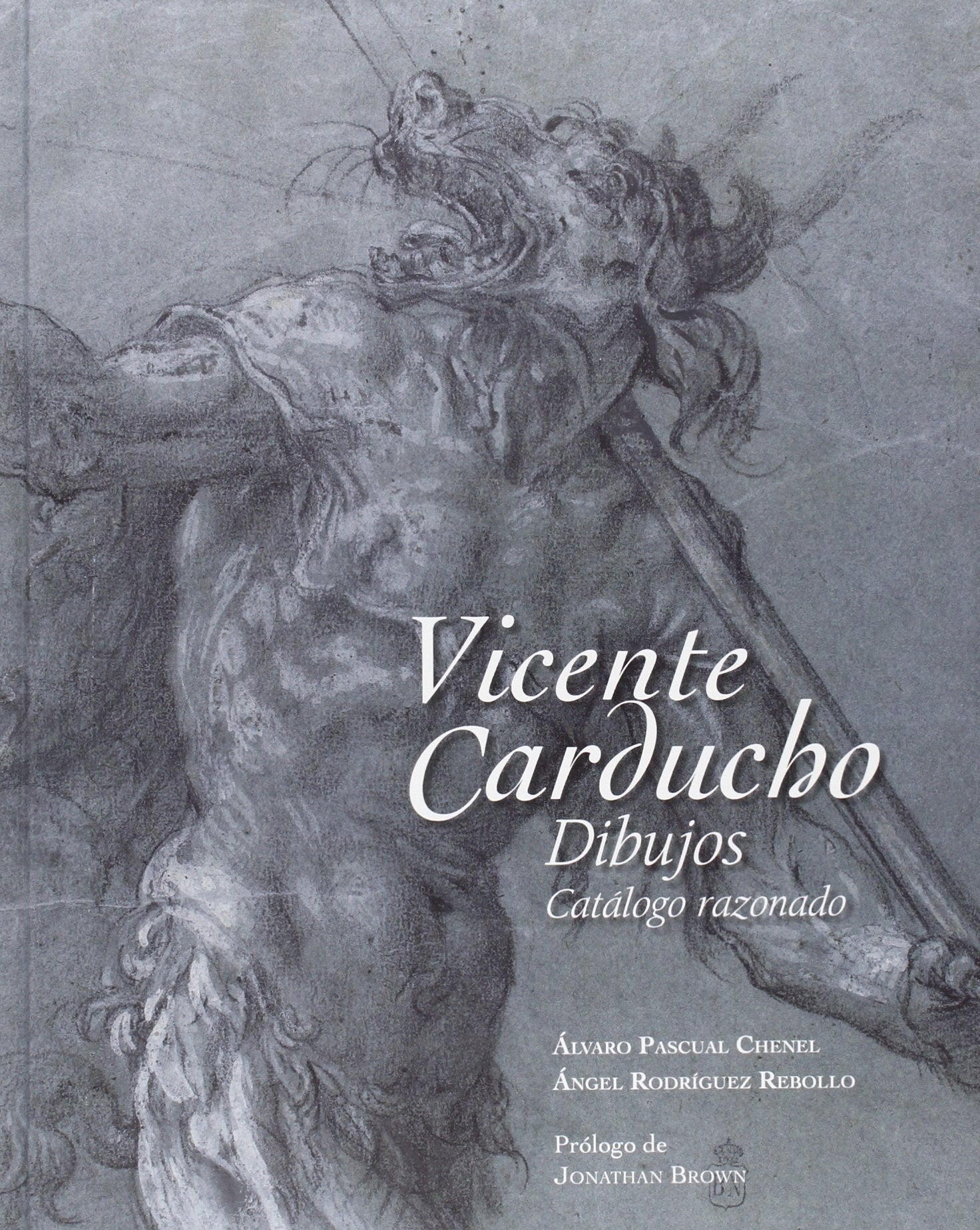 Vicente Carducho. Dibujos. Catálogo razonado book