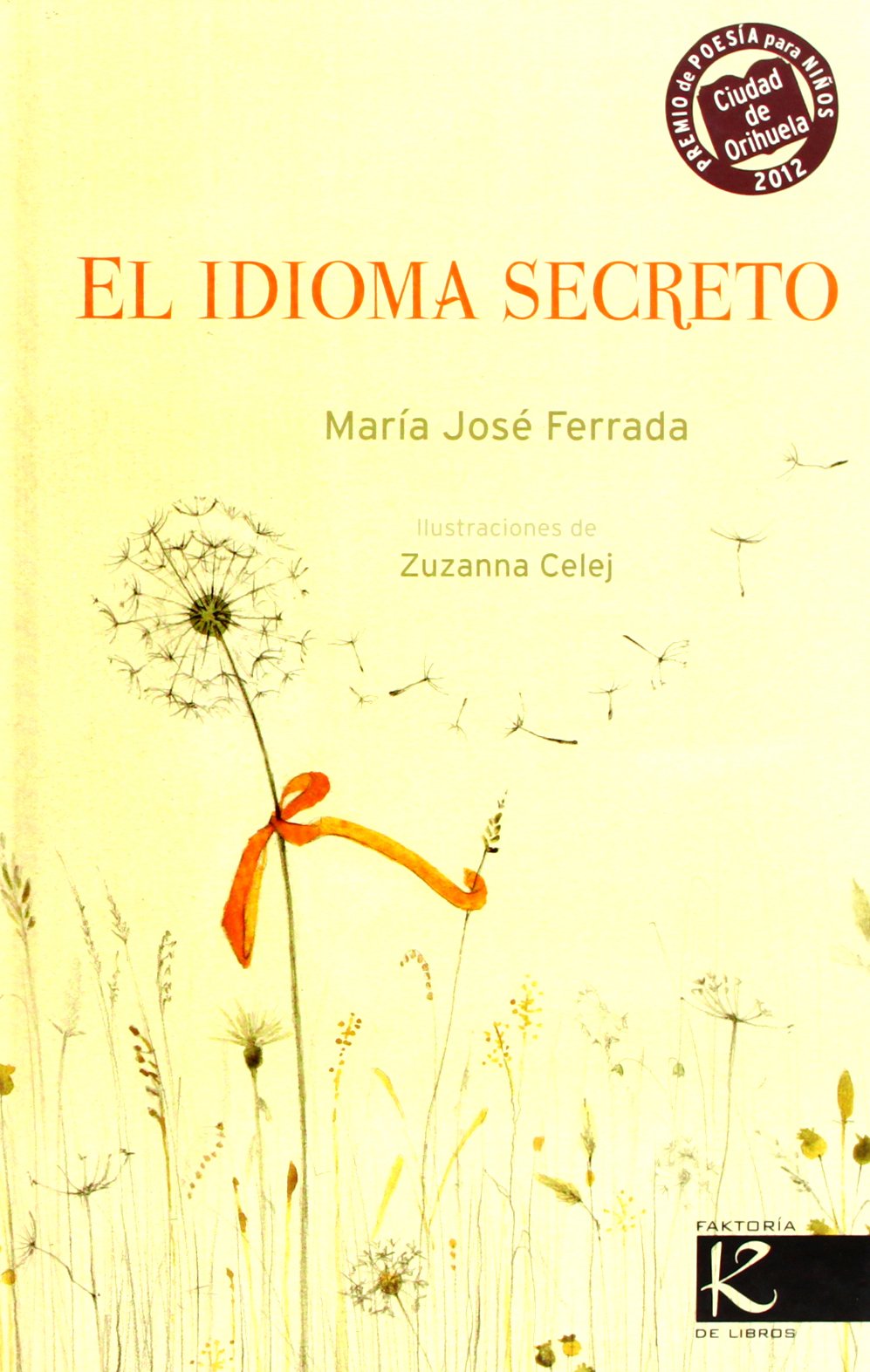 El idioma secreto (Edic. anterior): V PREMIO INTERNACIONAL CIUDAD DE ORIHUELA POESÍA NIÑOS 2012 book