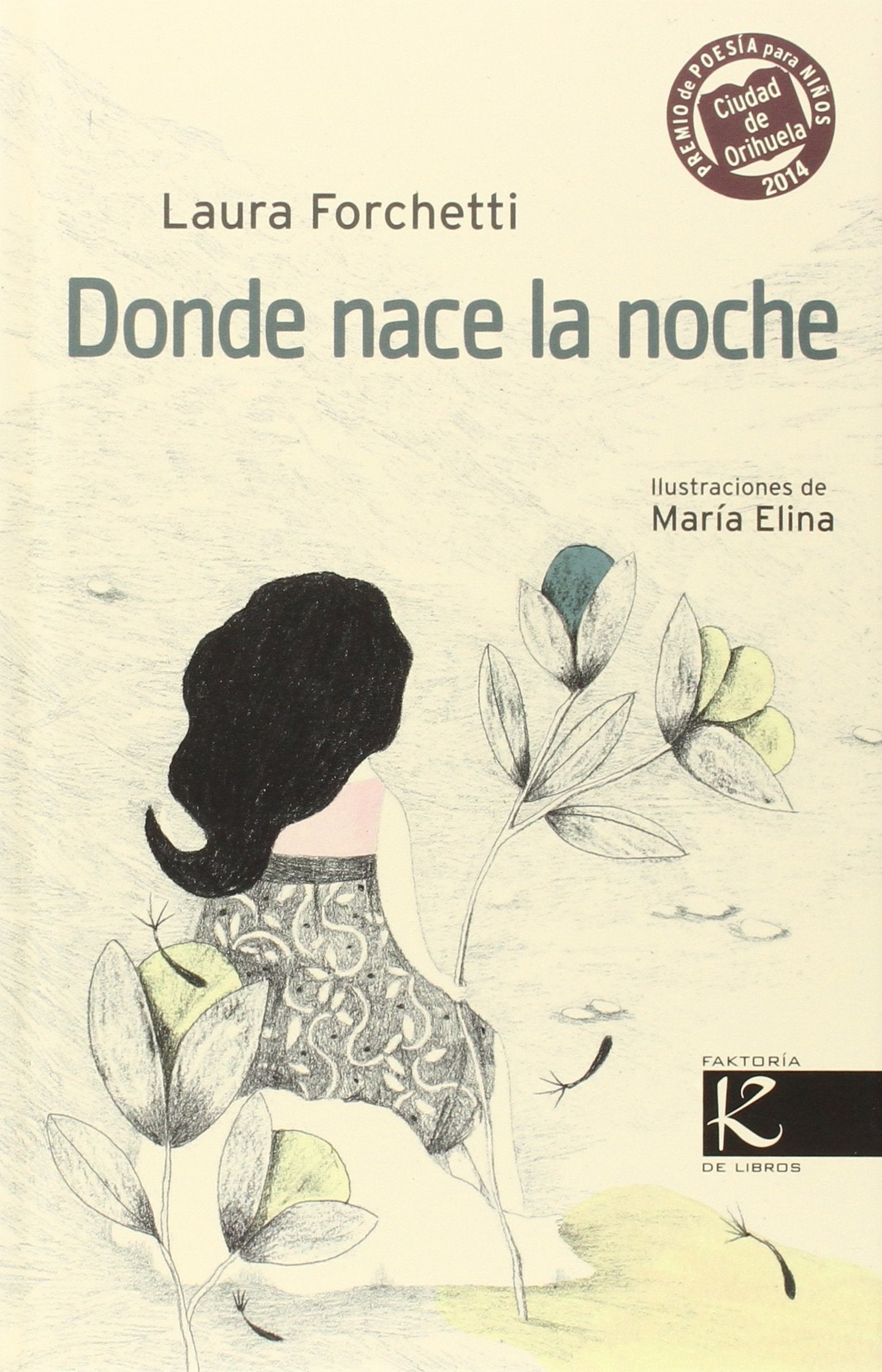 Donde nace la noche: VII PREMIO INTERNACIONAL CIUDAD DE ORIHUELA DE POESÍA PARA NIÑOS Social Sciences