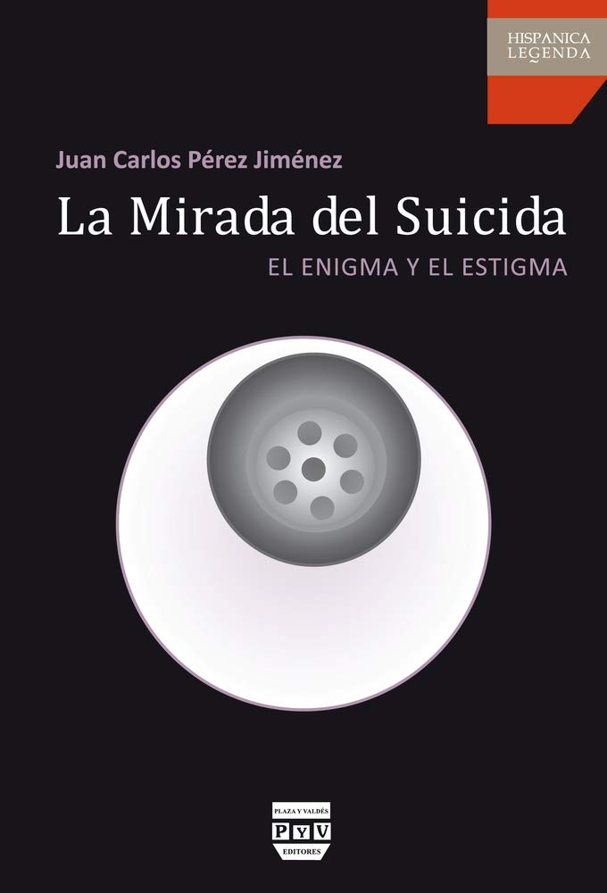 Pérez Jiménez, J: Mirada del suicida : el enigma y el estigm book