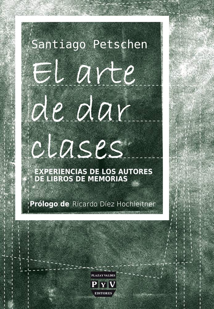El arte de dar clases : experiencias de los autores de libros de memorias Education & Training
