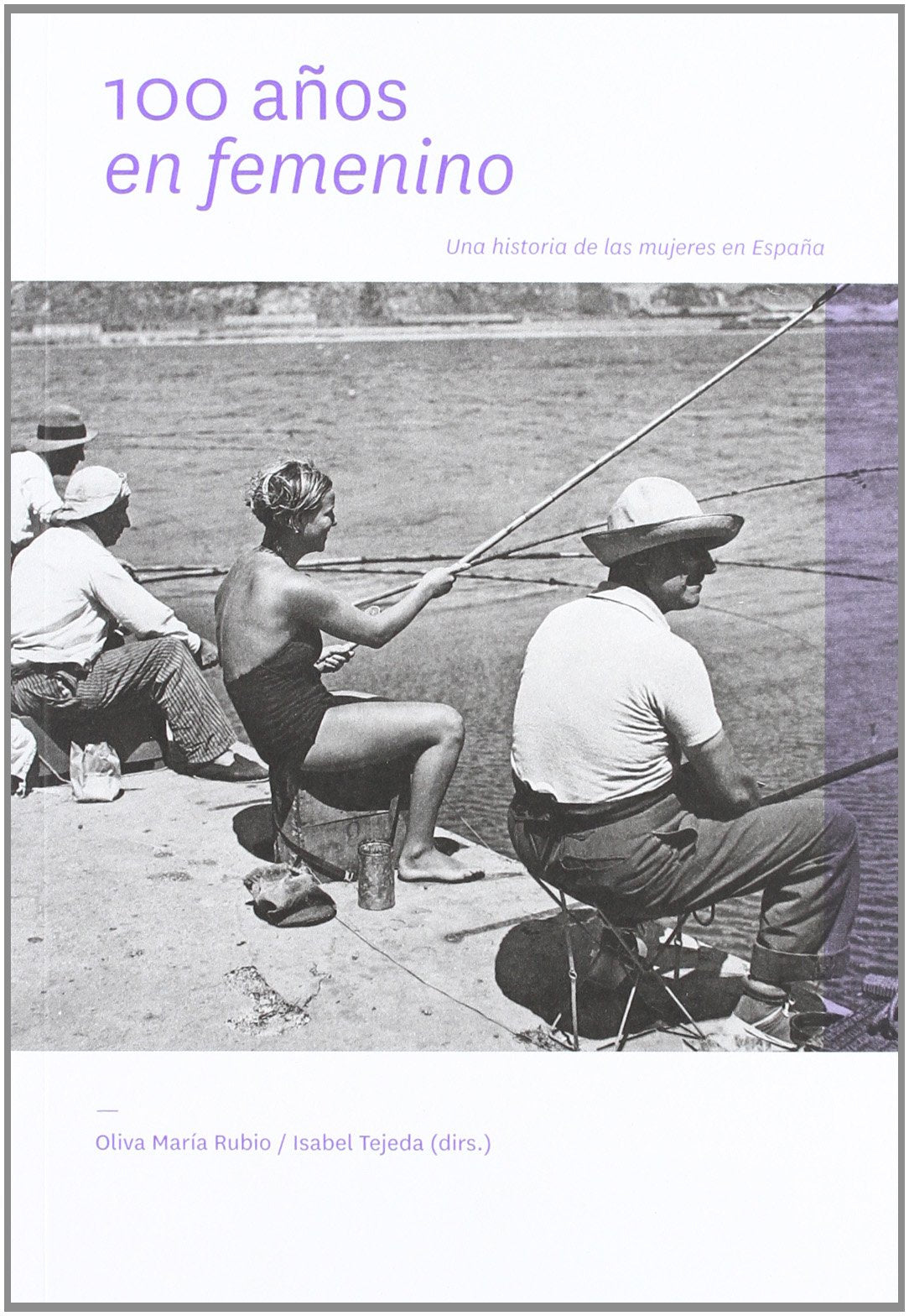 100 años en femenino : una historia de las mujeres en España Books