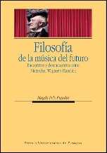 Filosofía de la música del futuro : encuentros y desencuentros entre Nietzsche, Wagner y Hanslick (Humanidades, Band 91) Learning & Reference