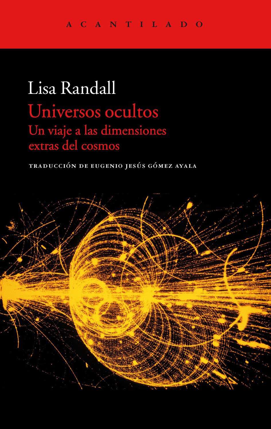 Universos ocultos : un viaje a las dimensiones extras del cosmos Learning & Reference
