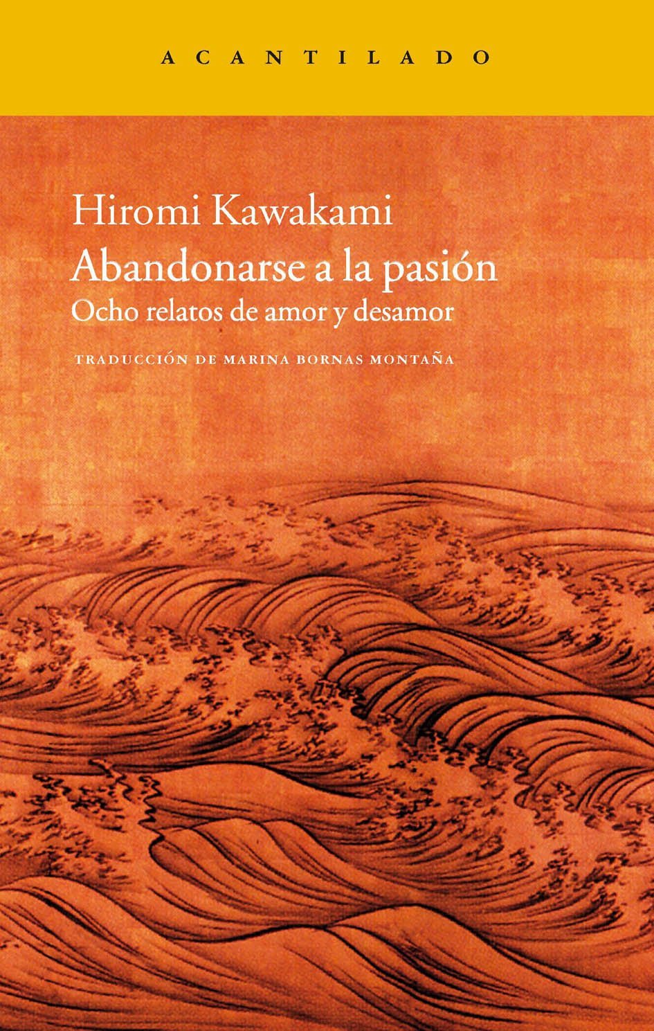 Kawakami, H: Abandonarse a la pasión : ocho relatos de amor book