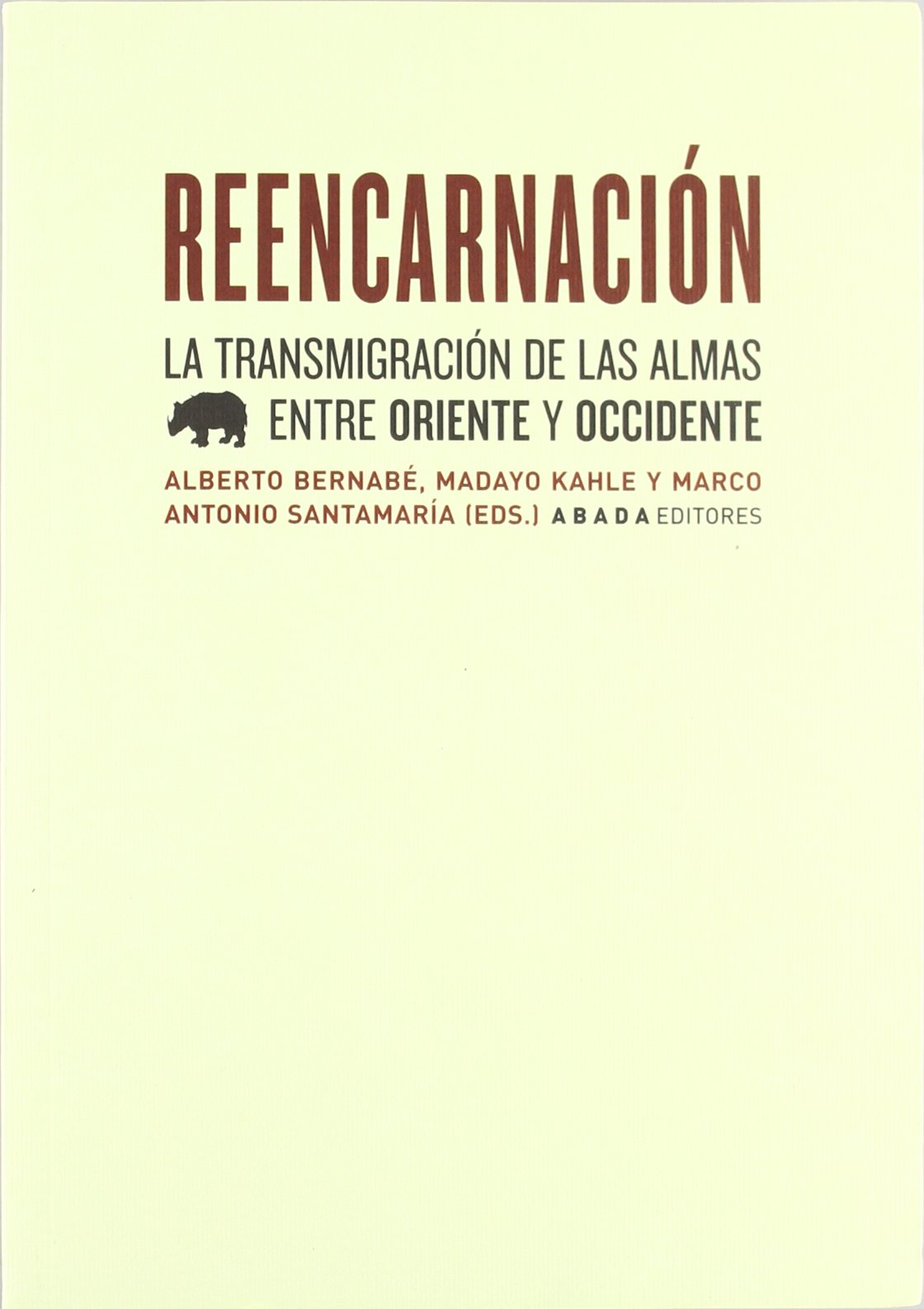 Reencarnación : la transmigración de las almas entre Oriente y Occidente book