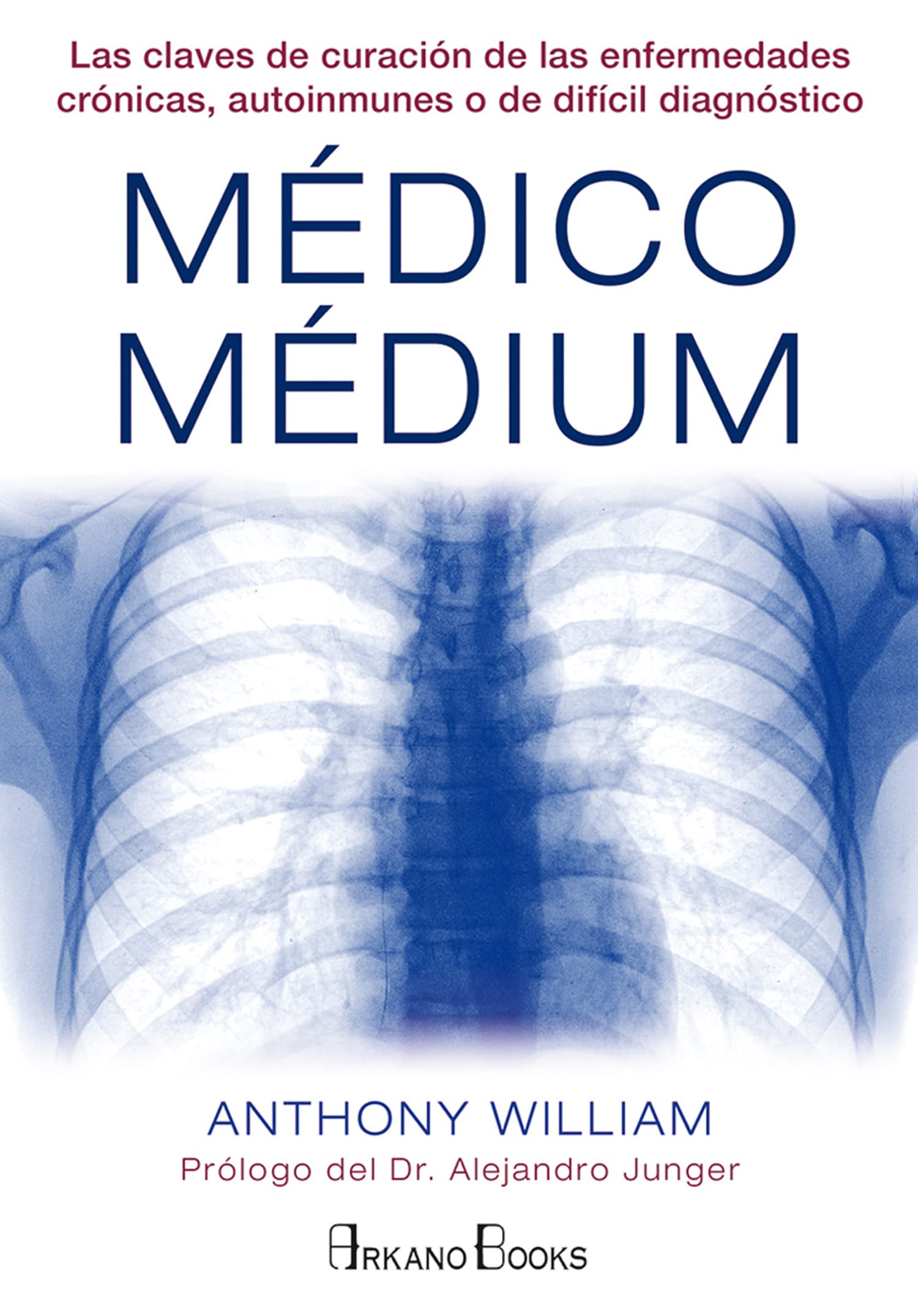 Médico Médium : las claves de curación de las enfermedades crónicas, autoinmunes o de difícil diagnóstico Health, Nutrition & Fitness