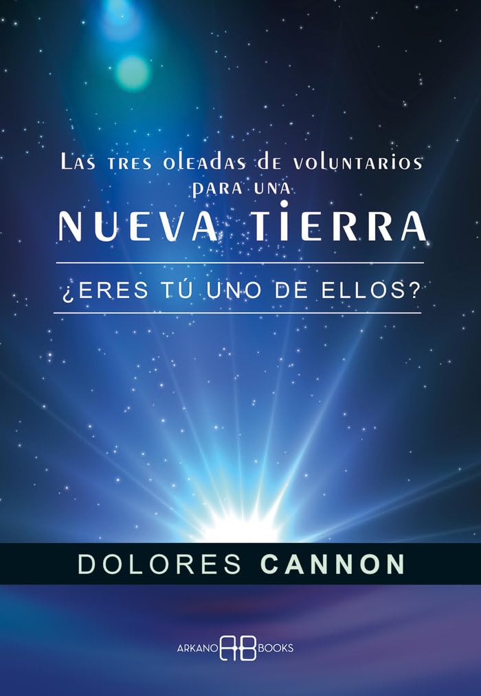 Las tres oleadas de voluntarios para una nueva Tierra : ¿eres tú uno de ellos? Religion & Esotericism