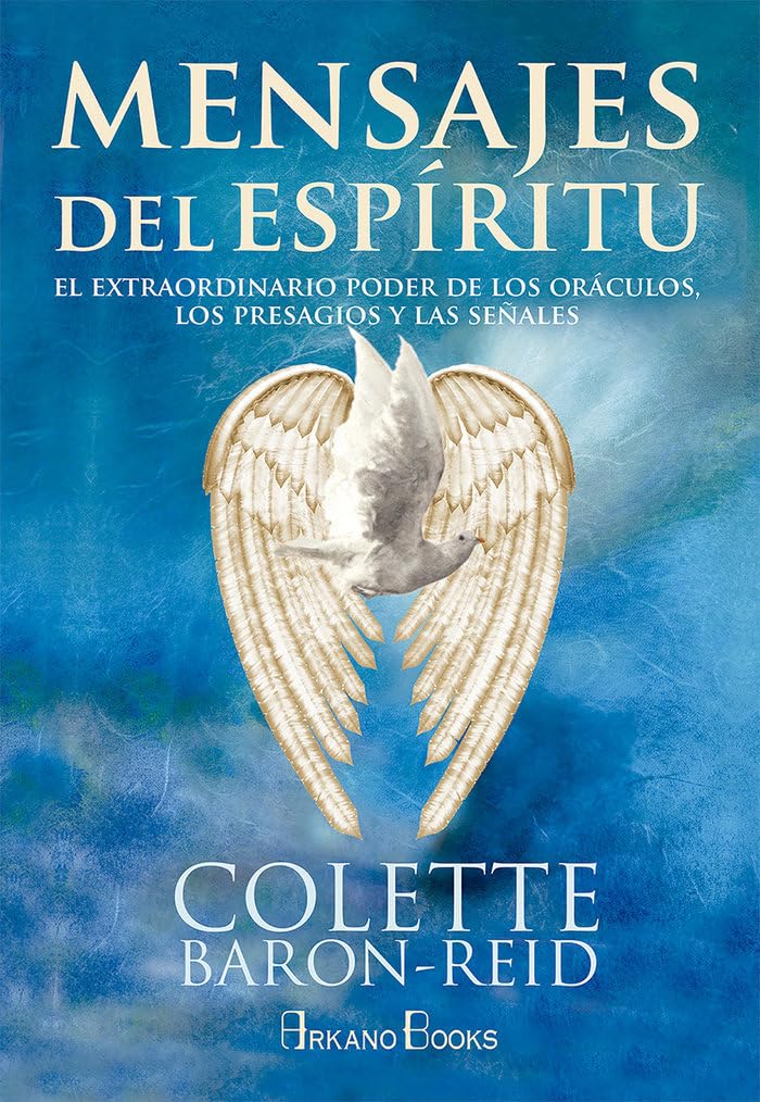 Mensajes del espíritu: El extraordinario poder de los oráculos, los presagios y las señales book