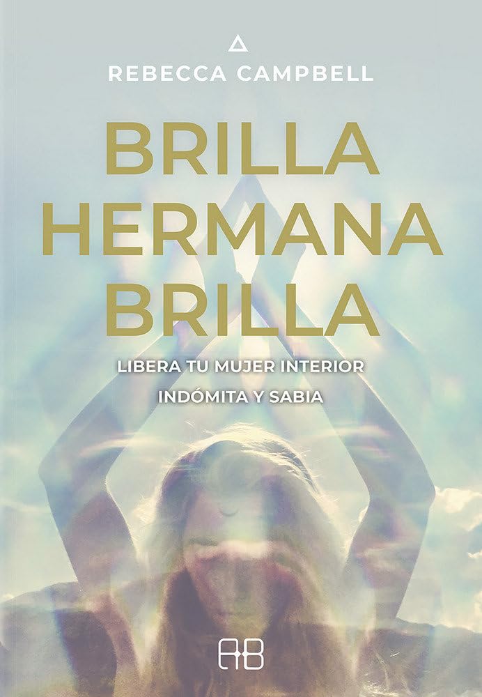 Brilla, hermana, brilla: Libera tu mujer interior indómita y sabia Books