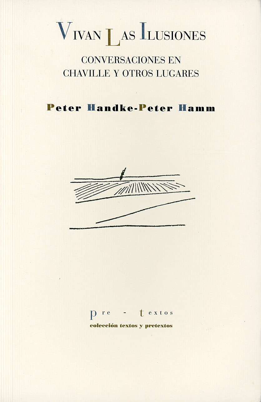 Vivan las ilusiones : conversaciones en Chaville y otros lugares (Textos y pretextos, Band 1150) Philosophy