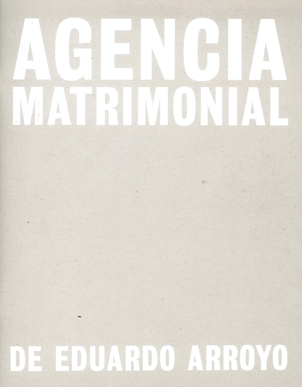 Eduardo Arroyo: Agencia Matrimonial book