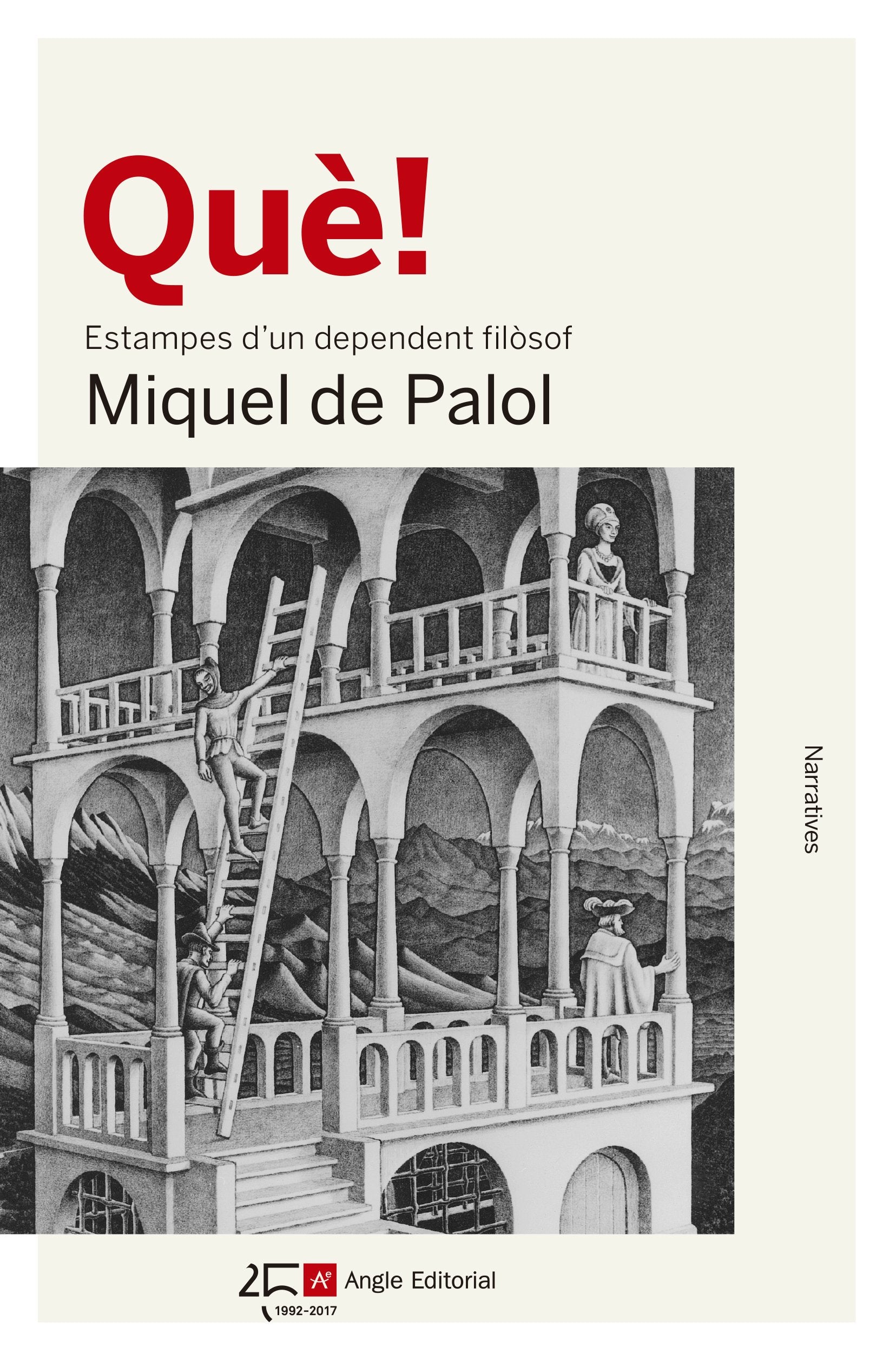 Què! : Estampes d'un dependent filòsof (Narratives, Band 96) Contemporary literature