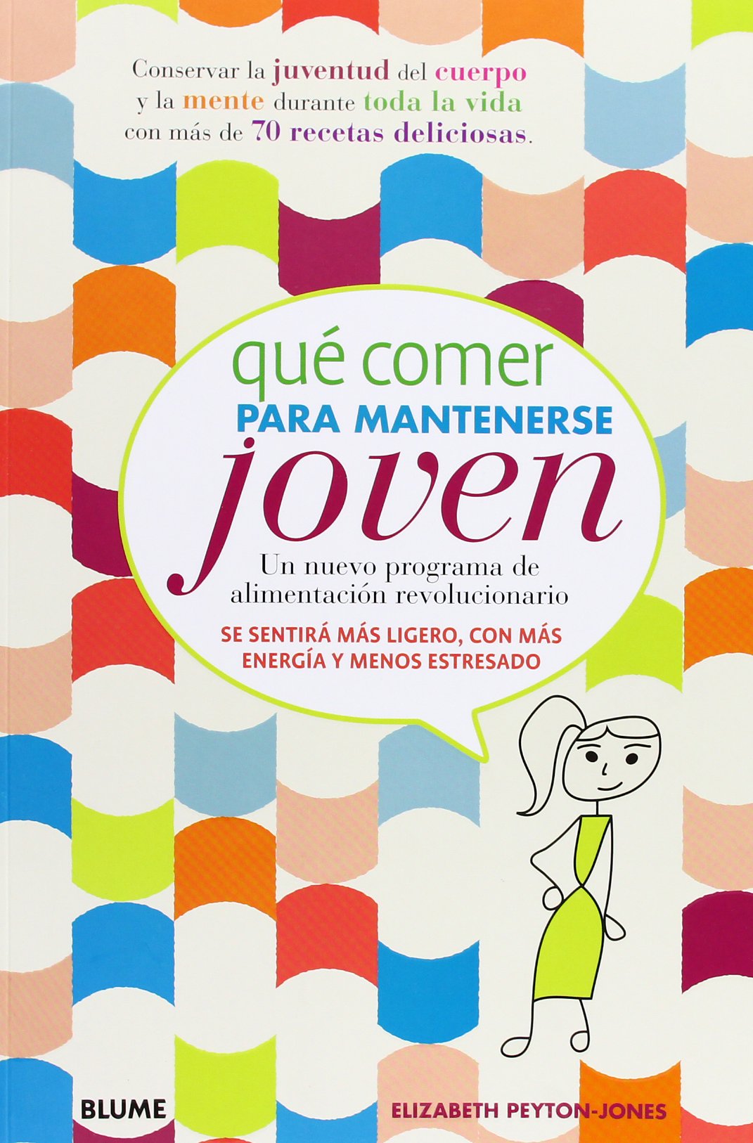 Qué comer para mantenerse joven: Un nuevo programa de alimentación revolucionario book